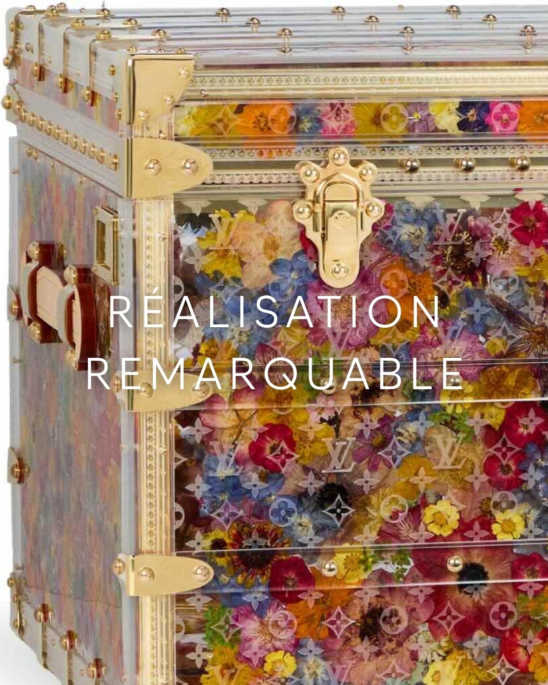 DACRYL - Réalisation remarquable - Louis Vuitton - Malle fleur